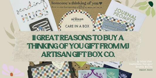 11 great reasons to buy a thinking of you gift from MJ Artisan Gift Box Co.