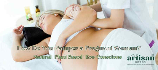 How Do You Pamper a Pregnant Woman?